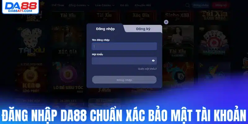 Đăng nhập Da88 chuẩn xác để bảo mật tài khoản